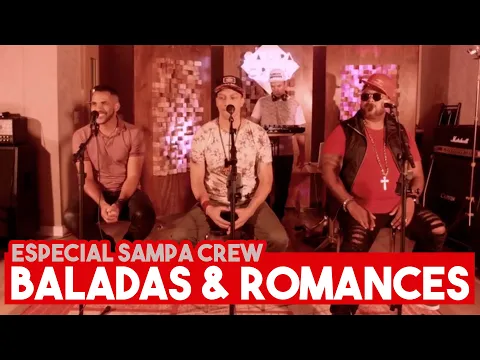 Download MP3 ESPECIAL: SAMPA CREW - BALADAS & ROMANCES (COMPLETO)