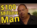 The 100 Million Dollar Man