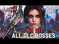 Lies of P ALL DLC BOSSES without a SINGLE HIT in 1 05h WORLD S FIRST
