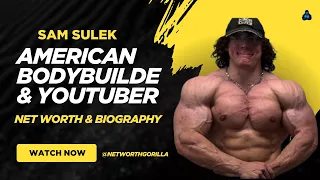 Sam Sulek Net Worth Age Height Weight Wife Income Biography