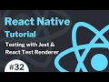 React Native Tutorial - Testing with Jest and React Test Renderer