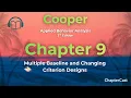 ABA Cooper Chapter 9 Easy Breakdown of Multiple Baseline Changing Criterion Designs