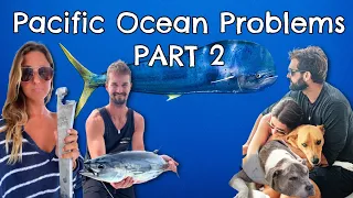 Pacific Ocean Crossing Part 2 | The Problems Continue