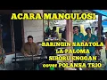 Download Lagu ACARA MANGULOSI BARINGIN SABATOLA \u0026 SIBORU ENGGAN cipt ISMAIL HUTAJULU//LA PALOMA cover POLANSA TRIO