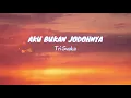 Aku Bukan Jodohnya - Tri Suaka (Lyrics \u0026 Translated)