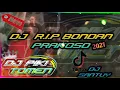 Download Lagu DJ BONDAN PRAKOSO R.I.P DJ SANTUY BY DJ PIKI TOMEN
