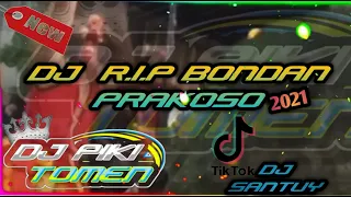 Download DJ BONDAN PRAKOSO R.I.P DJ SANTUY BY DJ PIKI TOMEN MP3