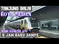 Download Lagu NAIK KERETA API DARI KOTA TANJUNG BALAI KE KOTA MEDAN
