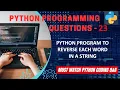 P23 Python Program To Reverse Each Word In a String Python Program Explanation