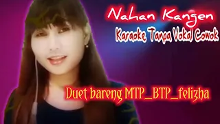 Download Nahan Kangen karaoke duet tanpa vokal cowok ( Nunung Alvi feat Emek Aryanto ) MP3