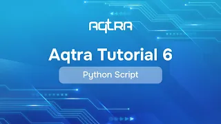 Aqtra Tutorial 6 Python Script