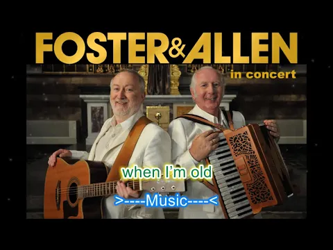 Download MP3 Darling say you'll Love Me When I'm Old - Foster \u0026 Allen (Karaoke Version)