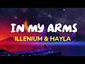 Download Lagu ILLENIUM, HAYLA - In My Arms (Lyrics Terjemahan)