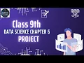 Class 9 Data Science Chapter 6 - Introduction to Data Project