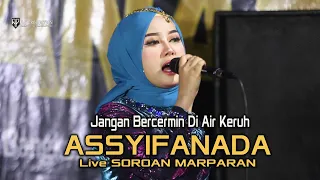 Download Jangan Bercermin Di Air Keruh _ ASSYIFANADA Live Soroan Marparan MP3