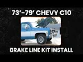 1973 -79 Chevy C10 Complete Brake Line Kit Install