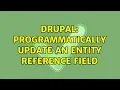 Drupal Programmatically update an entity reference field 3 Solutions