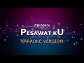 Download Lagu MEMES - PESAWATKU | KARAOKE HD BY GLITZ
