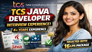 TCS Java Developer Interview Experience 4 Years REAL Questions Asked Selected with 16 LPA