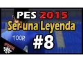 PES 2015 | Ser una Leyenda #8 | Copa del Rey Completa! + Balón de Oro: SUUUUU!!! | toor_89