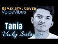 Download Lagu Tania ~ Vicky Salamor (Cover) feat. Alan Walker Style