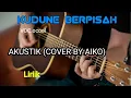 Lagu KUDUNE berpisah(ocol) cover akustik by aiko