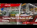 Steel Coil Before VS After Packing Coil Packing Process