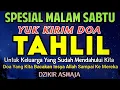Lagu TAHLIL MALAM SABTU  ‼️ YUK KIRIM DOA TAHLIL UNTUK KELUARGA YANG SUDAH MENINGGALKAN KITA