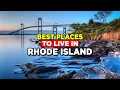 Unbelievably Amazing 10 Best Places To Live In Rhode Island
