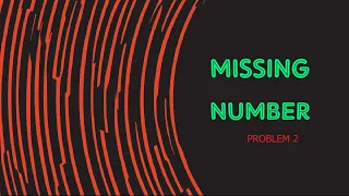 MISSING NUMBER CSES PROBLEM SET SOLUTION PROBLEM 2