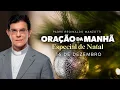 Lagu ORAÇÃO DA MANHÃ | ESPECIAL DE NATAL | 16/12/2025 | @PadreManzottiOficial