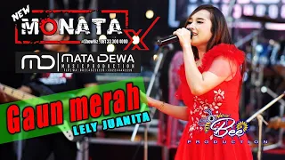 new monata x mata dewa music gaun merah lely juanita