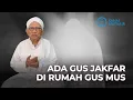 Download Lagu Ada Gus Jakfar di Rumah Gus Mus | @kanalmataair