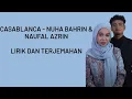 Download Lagu CASABLANCA - NUHA BAHRIN \u0026 NAUFAL AZRIN | denyut jantung berdebar terasa indah nya | Lirik terjemah