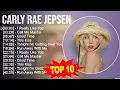 C.a.r.l.y R.a.e J.e.p.s.e.n Greatest Hits ~ Top 100 Artists To Listen in 2023