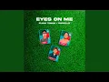 EYES ON ME