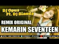 Lagu DJ OPUS FT DJ BIANDA_DJ KEMARIN SEVENTEEN REMIX PALING ENAK SEDUNIA 2019