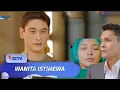 Download Lagu Wanita istimewa Hari ini SCTV 20 Agustus 2025 episode 08 Radit bertemu mirsa di rumah sakit