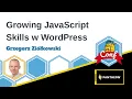 Growing JavaScript Skills with WordPress