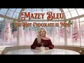 Lagu The Hot Chocolate is Mine – Mazey Bleu | The Cozy Christmas Song