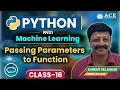 Class 16 Python with Machine Learning Passing Parameters to Function ACE Engg College