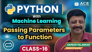 Class 16 Python with Machine Learning Passing Parameters to Function ACE Engg College
