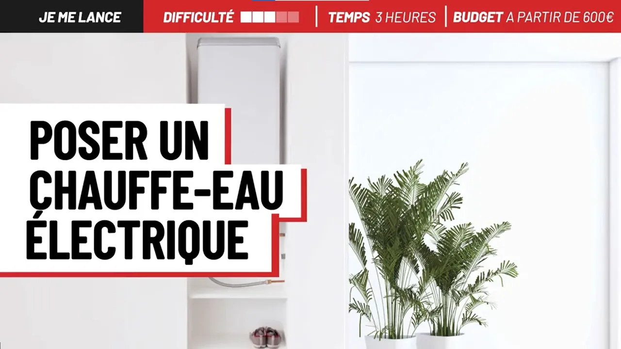 Installer un chauffe-eau électrique (Système D)