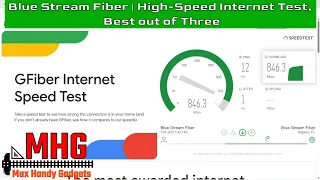 Blue Stream Fiber High-Speed Internet Test Best out of Three