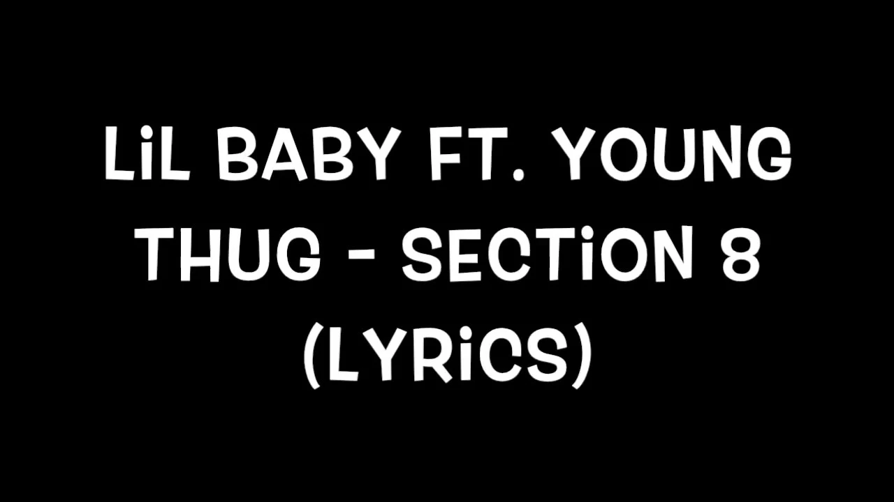 Lil Baby ft. Young Thug - Section 8 (Lyrics) [Explicit]