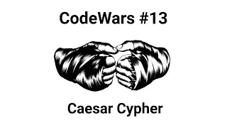 CodeWars Encoding and Decoding Caesar Cypher - Solving using JavaScript
