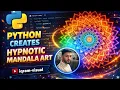 Python Creates Hypnotic Mandala Art