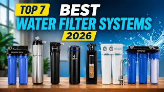 Top 7 Best Water Filter Systems 2026 Pureflow Master