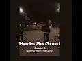 Download Lagu Hurts So Good - Speed Up Version (Not Lycris!) (Astrid S)