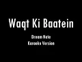 Waqt Ki Baatein Dream Note Karaoke With Only Guitar Chords